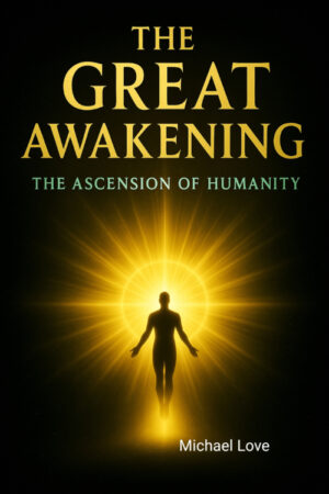 The Great Awakening - The Ascension of Humanity