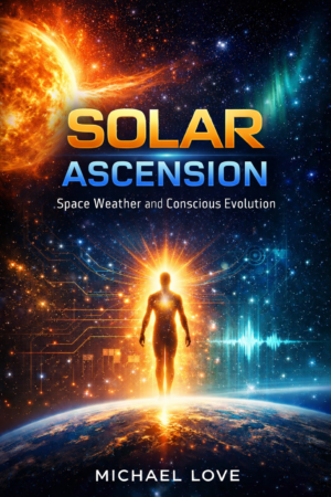 SOLAR ASCENSION - Space Weather and Conscious Evolution